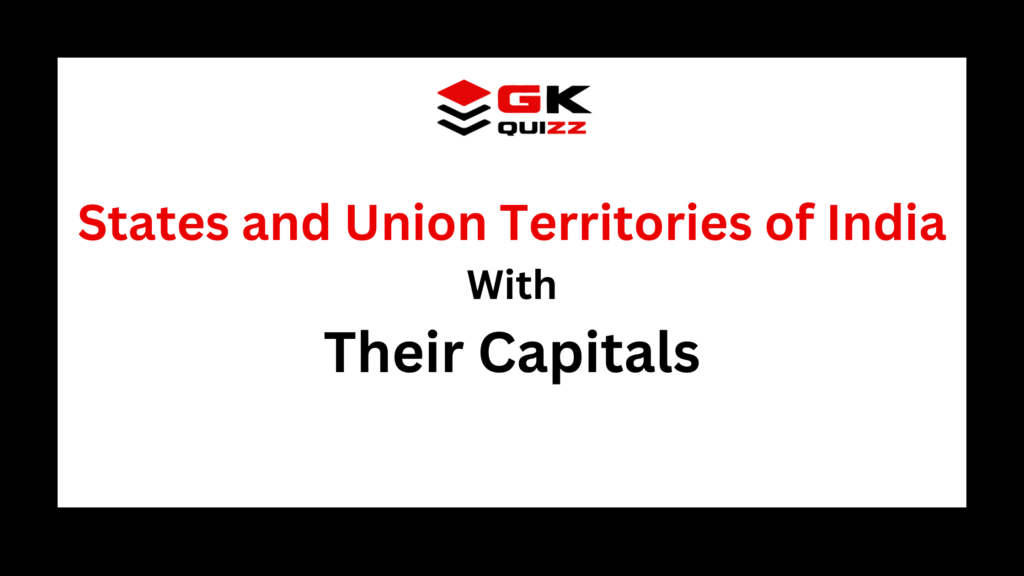 States and Union Territories of India and Their Capitals