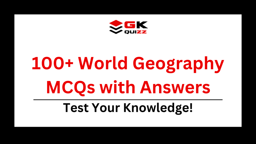Geography MCQs with Answers