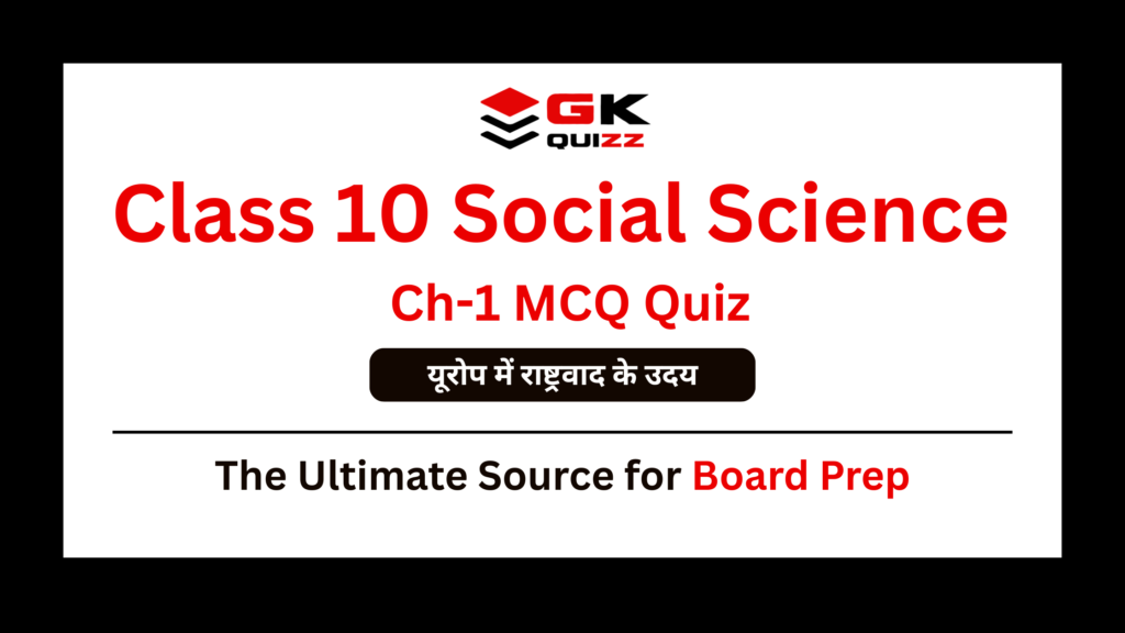 Class 10th Social Science (History) Chapter 1 The Rise of Nationalism in Europe