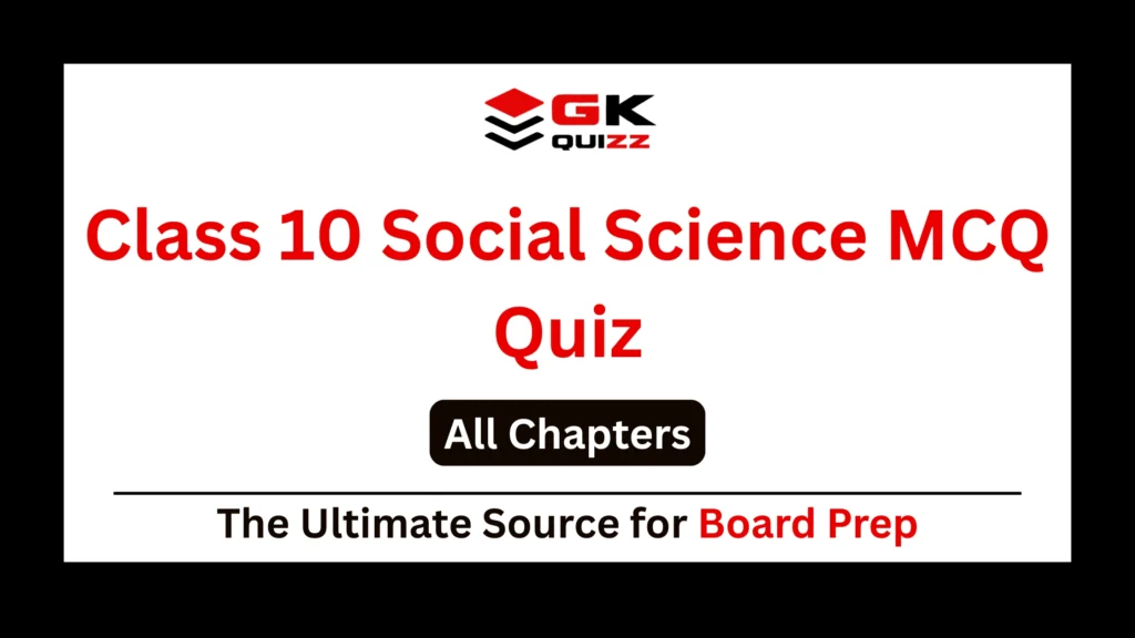 Class 10 Social Science MCQs