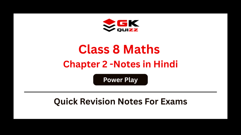 Class 8 Maths Chapter 2 Notes in Hindi  : Power Play