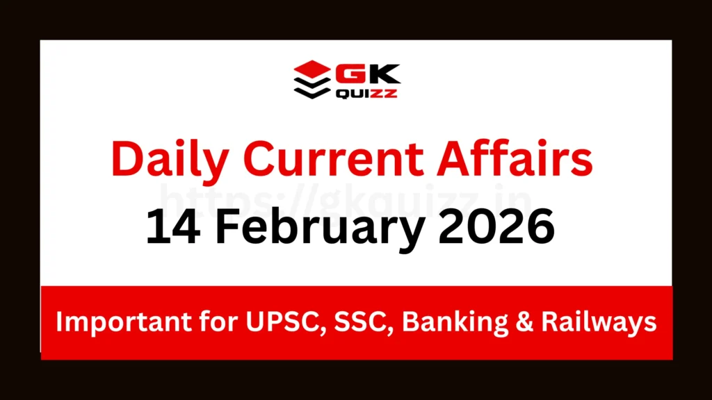 Daily Current Affairs 14 February 2026