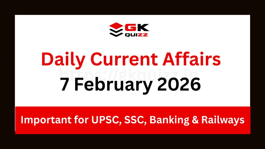 Daily Current Affairs 7 February 2026