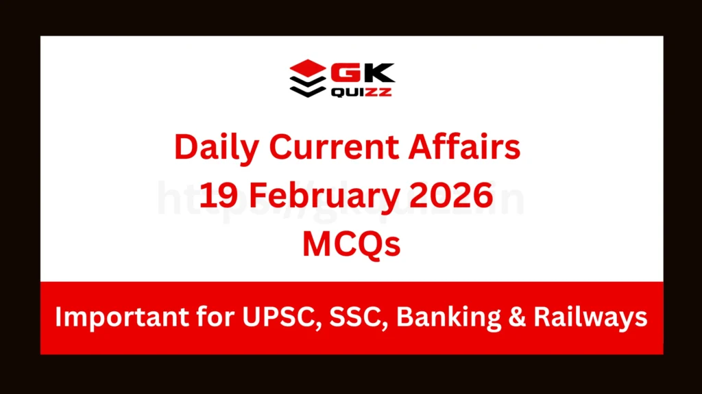 Daily Current Affairs MCQs 19 February 2026