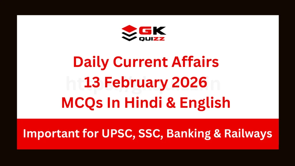 Daily Current Affairs Quiz 13 February 2026