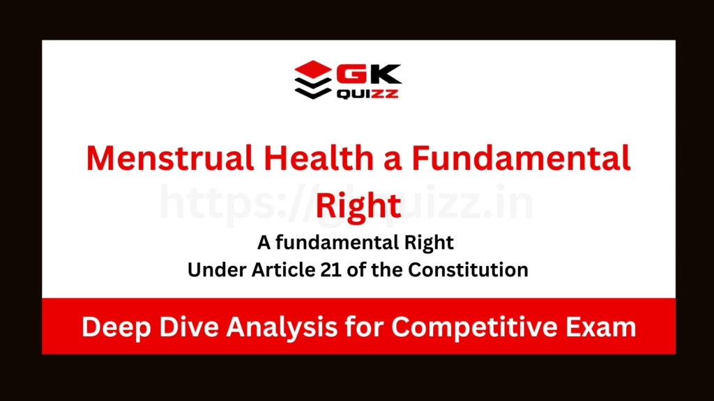 Menstrual Health a Fundamental Right: Deep Dive Analysis for Competitive Exam